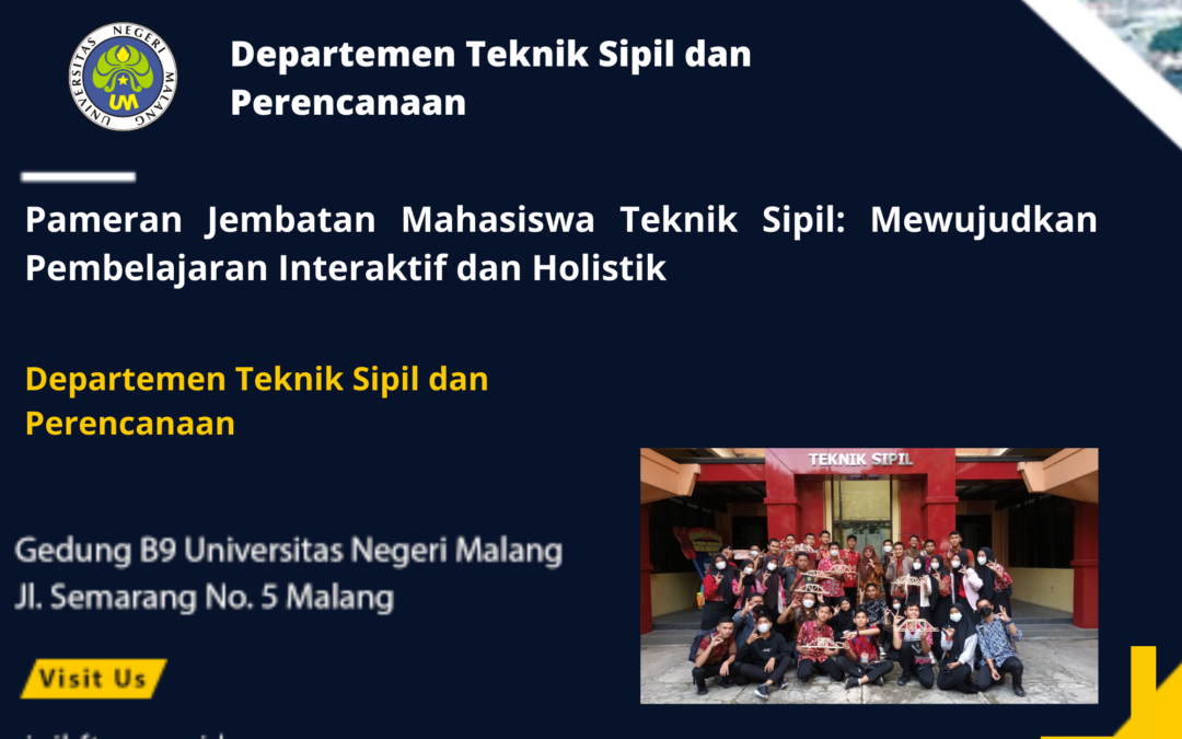 Pameran Jembatan Mahasiswa Teknik Sipil: Mewujudkan Pembelajaran Interaktif dan Holistik