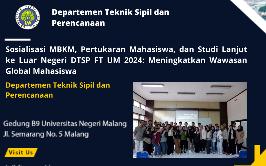 Sosialisasi MBKM, Pertukaran Mahasiswa, dan Studi Lanjut ke Luar Negeri DTSP FT UM 2024: Meningkatkan Wawasan Global Mahasiswa