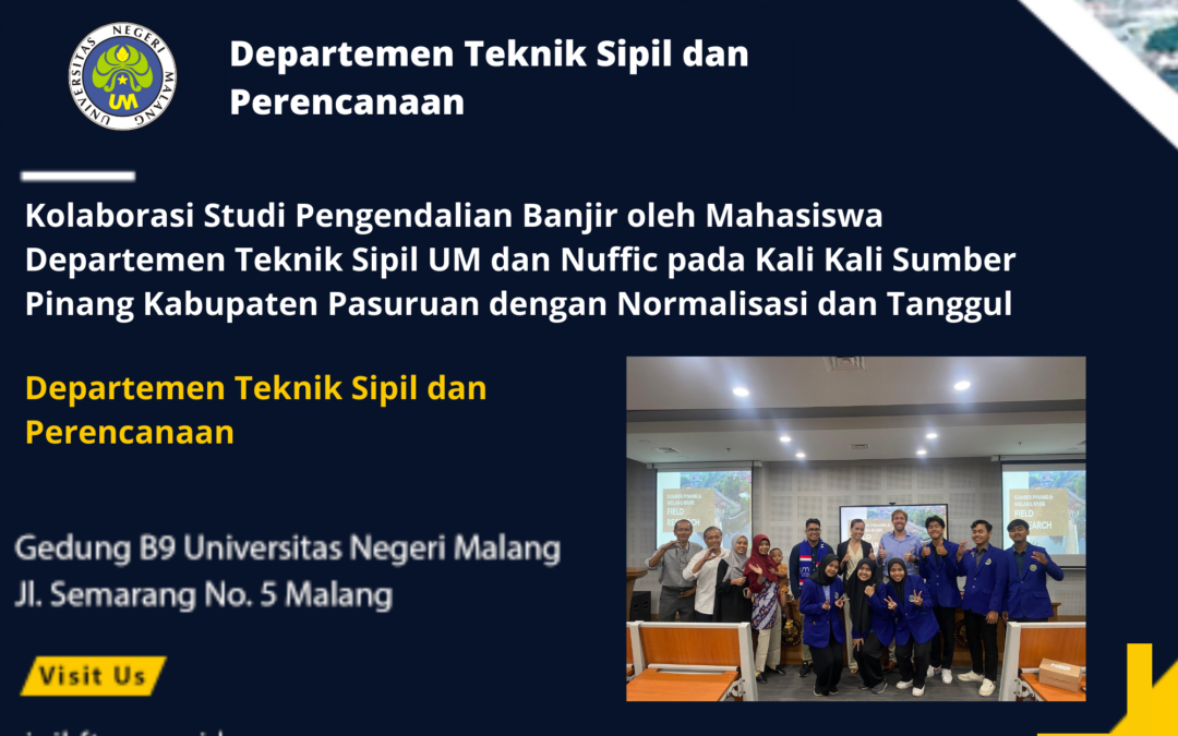 Kolaborasi Studi Pengendalian Banjir oleh Mahasiswa Departemen Teknik Sipil UM dan Nuffic pada Kali Kali Sumber Pinang Kabupaten Pasuruan dengan Normalisasi dan Tanggul