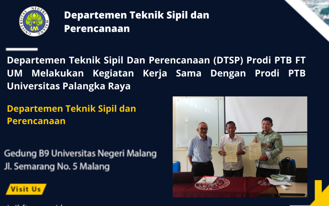 Departemen Teknik Sipil Dan Perencanaan (DTSP) Prodi PTB FT UM Melakukan Kegiatan Kerja Sama Dengan Prodi PTB Universitas Palangka Raya