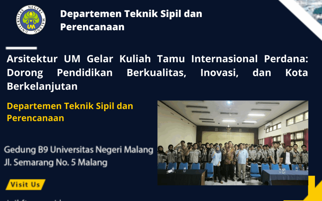 Arsitektur UM Gelar Kuliah Tamu Internasional Perdana: Dorong Pendidikan Berkualitas, Inovasi, dan Kota Berkelanjutan