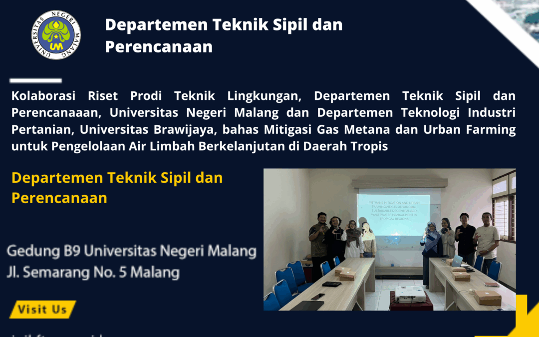 Kolaborasi Riset Prodi Teknik Lingkungan, Departemen Teknik Sipil dan Perencanaaan, Universitas Negeri Malang dan Departemen Teknologi Industri Pertanian, Universitas Brawijaya, bahas Mitigasi Gas Metana dan Urban Farming untuk Pengelolaan Air Limbah Berkelanjutan di Daerah Tropis