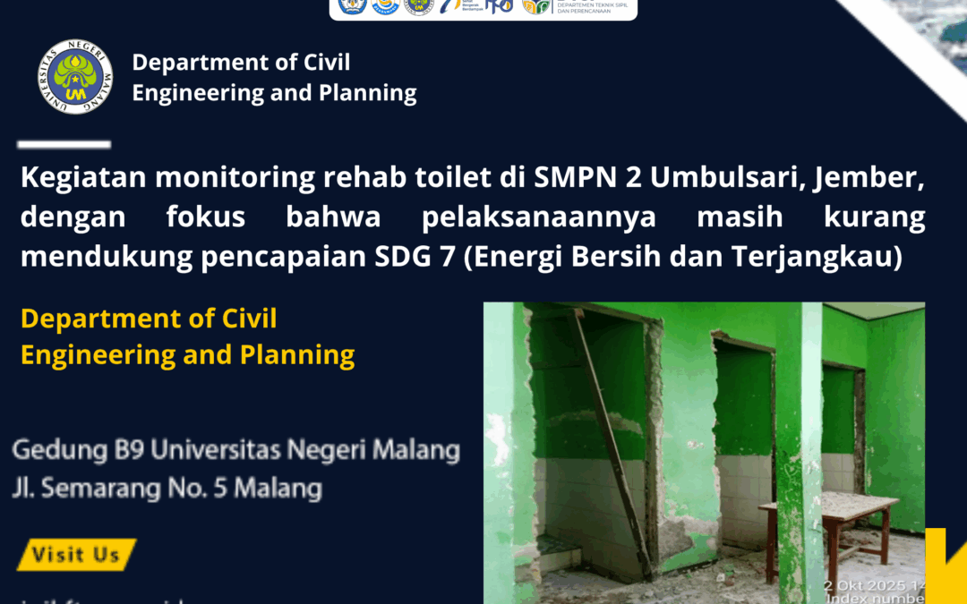 Kegiatan monitoring rehab toilet di SMPN 2 Umbulsari, Jember, dengan fokus bahwa pelaksanaannya masih kurang mendukung pencapaian SDG 7 (Energi Bersih dan Terjangkau)