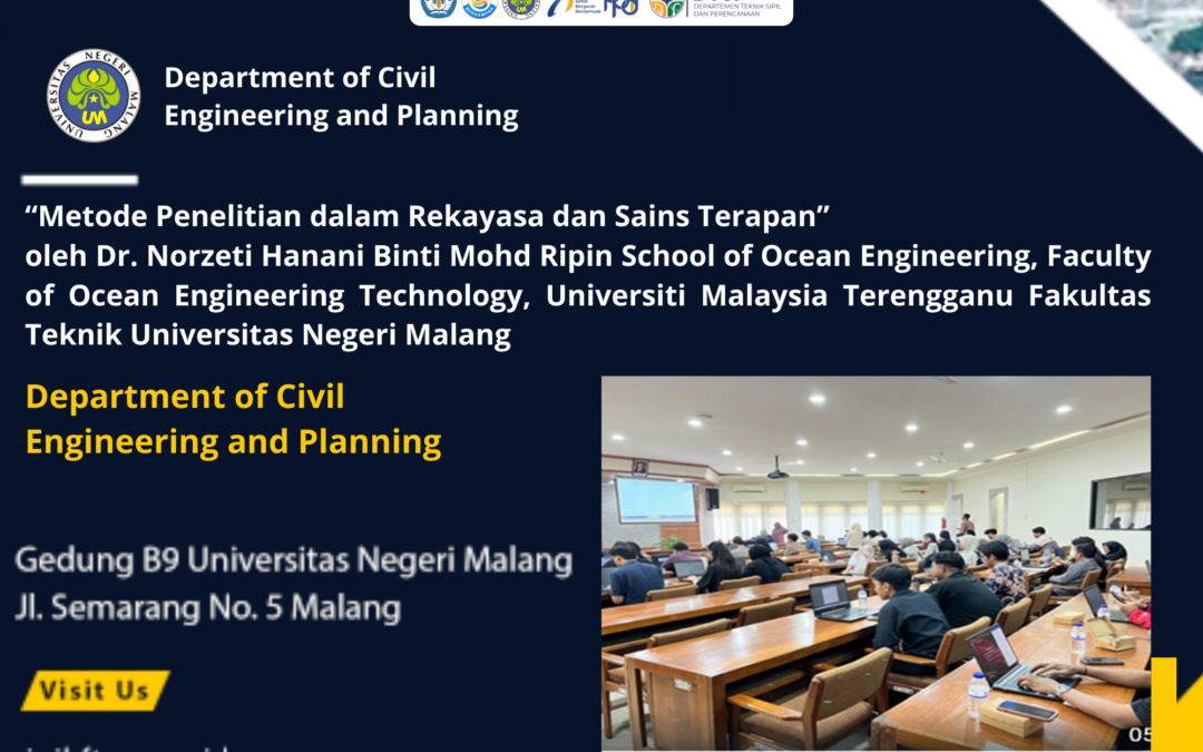 “Metode Penelitian dalam Rekayasa dan Sains Terapan” oleh Dr. Norzeti Hanani Binti Mohd Ripin School of Ocean Engineering, Faculty of Ocean Engineering Technology, Universiti Malaysia Terengganu Fakultas Teknik Universitas Negeri Malang